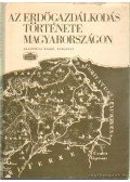 Kolossváry Szabolcsné - Az erdőgazdálkodás története Magyarországon