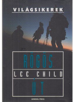 Lee Child - Rögös út Lee Child - Rögös út, Budapest 2007 antikvár könyv