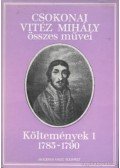 Csokonai Vitéz Mihály - Költemények 1. kötet 1785-1790