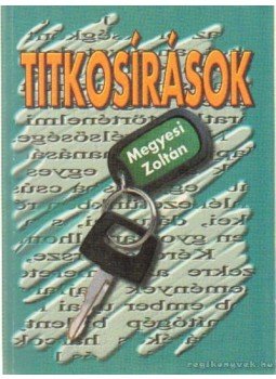 Megyesi Zoltán - Titkosírások Megyesi Zoltán - Titkosírások, 0 antikvár könyv