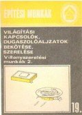 Völgyes István - Világítási kapcsolók, dugaszolóaljzatok bekötése, szerelése