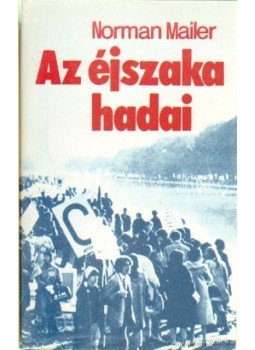 Mailer, Norman - Az éjszaka hadai Mailer, Norman - Az éjszaka hadai, Budapest 1988 antikvár könyv