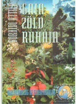 Borhidi Attila - Gaia zöld ruhája Borhidi Attila - Gaia zöld ruhája, Budapest 2002 antikvár könyv