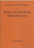 Dr. Pais István,Dr. Biczók Ferencné - A kémia tanításának módszertana
