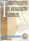 Horváth Gyula,Pálné Kovács Ilona - Területfejlesztés és közigazgatás-szervezés (Megye, régió, kistérség)