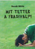 Bocsák Miklós - Mit tettek a Fradival?!