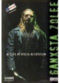 Major Mihály,Ganxsta Zoltán - Ganxsta Zolee az első, az utolsó, az egyetlen