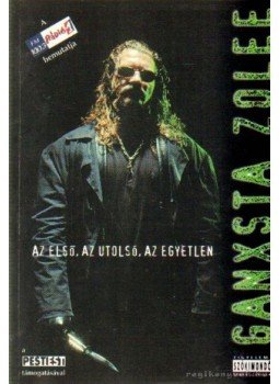 Major Mihály, Ganxsta Zoltán - Ganxsta Zolee az első, az utolsó, az egyetlen Major Mihály, Ganxsta Zoltán - Ganxsta Zolee az első, az utolsó, az egyetlen, Budapest 2000 antikvár könyv