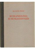 Dr. Tatár József - Munkafiziológia és munkaszervezés
