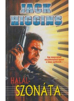 Jack Higgins - Halálszonáta Jack Higgins - Halálszonáta, Budapest 1997 antikvár könyv