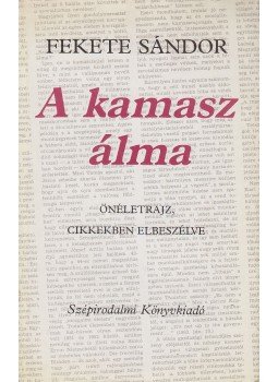 Fekete Sándor - A kamasz álma Fekete Sándor - A kamasz álma, Budapest 1984 antikvár könyv