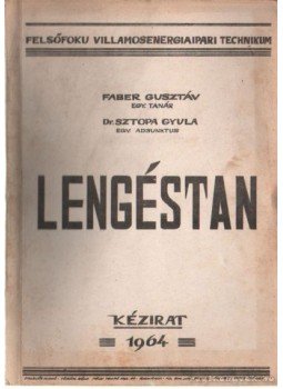 Faber Gusztáv, Dr. Sztopa Gyula - Lengéstan Faber Gusztáv, Dr. Sztopa Gyula - Lengéstan, Pécs 1964 antikvár könyv