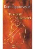 Kurt Tepperwein - Testünk üzenetei