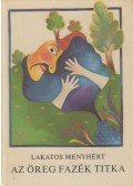 Lakatos Menyhért - Az öreg fazék titka