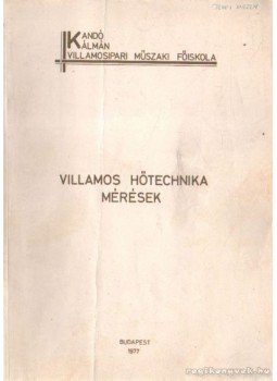 Szamosi Pál - Villamos hőtechnika mérések Szamosi Pál - Villamos hőtechnika mérések, Budapest 1977 antikvár könyv