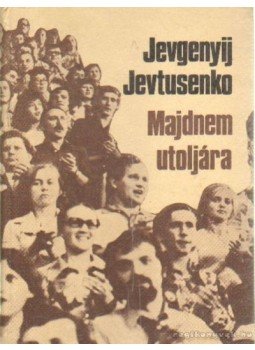 Jevtusenko, Jevgenyij - Majdnem utoljára Jevtusenko, Jevgenyij - Majdnem utoljára, Budapest, Uzsgorod 1988 antikvár könyv