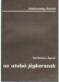 Dorkovics Ágnes - Az utolsó jégkorszak