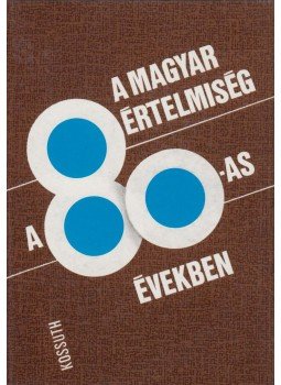 Huszár Tibor - A magyar értelmiség a 80-as években Huszár Tibor - A magyar értelmiség a 80-as években, Budapest 1986 antikvár könyv