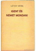 Létay Vera - Igent és nemet mondani