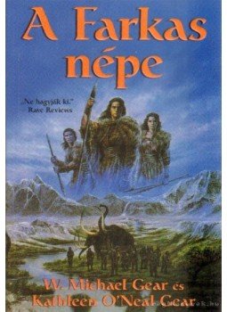 Gear, W. Michael, Gear, Kathleen O'Neal - A farkas népe Gear, W. Michael, Gear, Kathleen O'Neal - A farkas népe, 0 antikvár könyv