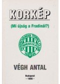 Végh Antal - Korkép (Mi újság a Fradinál?)