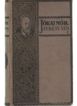 Jókai Mór - Fekete vér I-II. kötet (egybekötve) Jókai Mór - Fekete vér I-II. kötet (egybekötve), 0 antikvár könyv