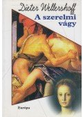 Wellershoff, Dieter - A szerelmi vágy