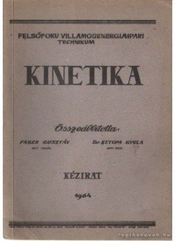 Faber Gusztáv, Dr. Sztopa Gyula - Kinetika Faber Gusztáv, Dr. Sztopa Gyula - Kinetika, 1964 antikvár könyv