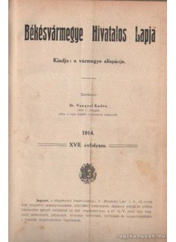 - Békésvármegye Hivatalos Lapja 1914 - Békésvármegye Hivatalos Lapja 1914, Gyula 1914 antikvár könyv