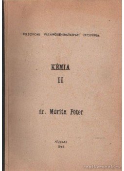 Dr. Móritz Péter - Kémia II. Dr. Móritz Péter - Kémia II., 1968 antikvár könyv