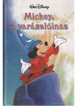 Walt Disney - Mickey, a varázslóinas Walt Disney - Mickey, a varázslóinas, Budapest 1999 antikvár könyv