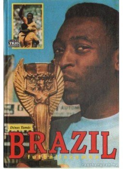 Dénes Tamás - Brazil futballszamba Dénes Tamás - Brazil futballszamba, Budapest 1994 antikvár könyv