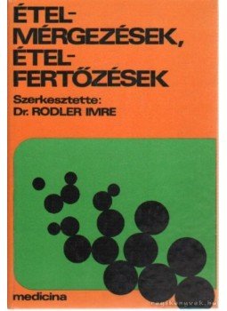 Dr. Rodler Imre - Ételmérgezések, ételfertőzések, Budapest 1986 antikvár könyv