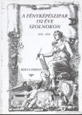 Berta Ferenc - A fényképészipar 150 éve Szolnokon