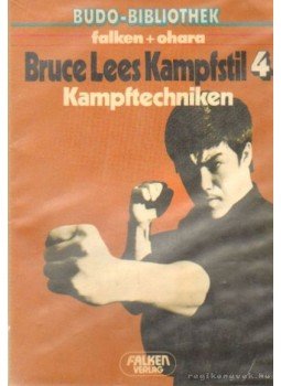 Bruce Lee - Bruce Lees Kampfstil - Kampftechniken Bruce Lee - Bruce Lees Kampfstil - Kampftechniken, 1980 antikvár könyv