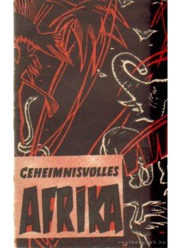 Freyberg, H., M. A. Popowa - Geheimnisvolles Afrika Freyberg, H., M. A. Popowa - Geheimnisvolles Afrika, Kiev 1964 antikvár könyv