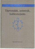 Istvánffy Edvin - Tápvonalak, antennák, hullámterjedés