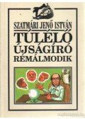 Szatmári Jenő István - Túlélő újságíró rémálmodik