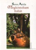 Seres Attila - Megkóstoltam Itáliát
