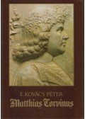 E. Kovács Péter - Matthias Corvinus