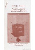 Szilágyi Sándor - Ansel Adams Zóna-rendszere