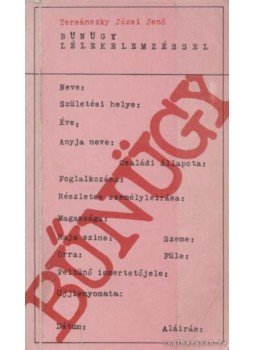 Tersánszky Józsi Jenő - Bűnügy lélekelemzéssel Tersánszky Józsi Jenő - Bűnügy lélekelemzéssel, Budapest 1976 antikvár könyv