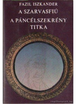 Iszkander, Fazil - A szarvasfiú - A páncélszekrény titka Iszkander, Fazil - A szarvasfiú - A páncélszekrény titka, Budapest 1984 antikvár könyv