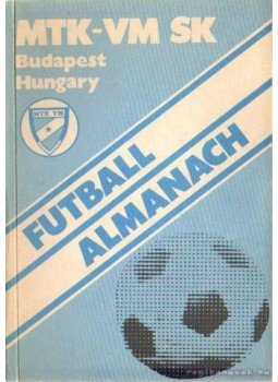 Krizsán József - MTK-VM SK Futball almanach Krizsán József - MTK-VM SK Futball almanach, 0 antikvár könyv
