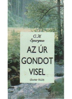 C. H. Spurgeon - Az Úr gondot visel C. H. Spurgeon - Az Úr gondot visel, Budapest 1996 antikvár könyv