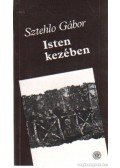 Sztehlo Gábor - Isten kezében