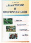Pados Gyula dr. - A magas vérnyomás és nem gyógyszeres kezelése