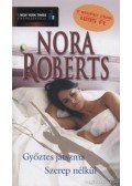 Nora Roberts - Győztes játszma / Szerep nélkül