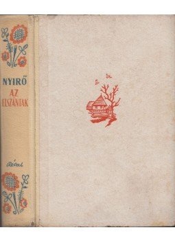 Nyirő József - Az elszántak Nyirő József - Az elszántak, Budapest 1943 antikvár könyv