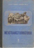 Török Béla,Csizy Tibor - Mérőtranszformátorok